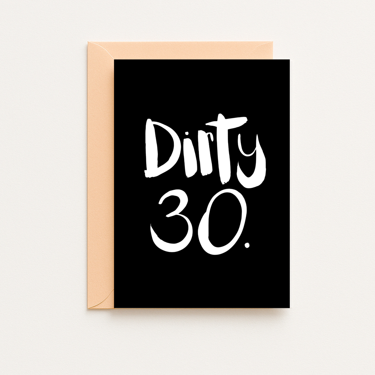 Dirty 30 Birthday Card - Handkarma