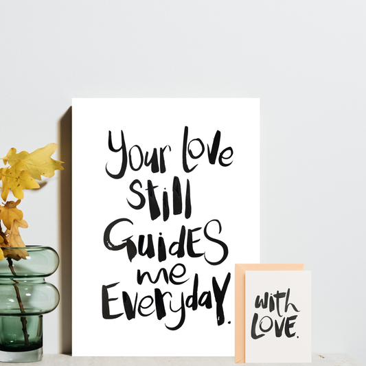Your love still guides me everyday - A4 & Free Card