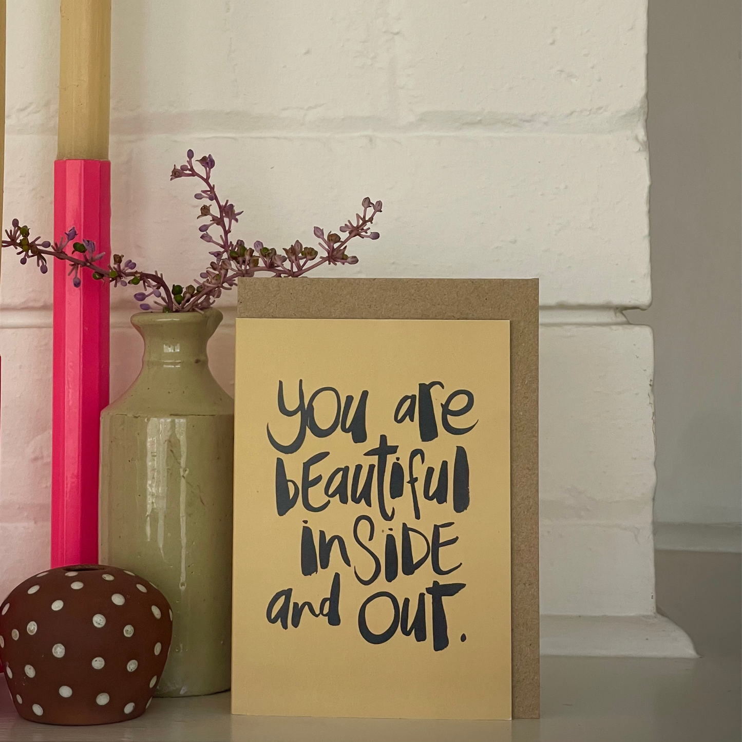 You are beautiful inside and out-OLIVE