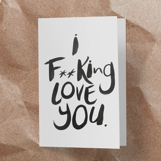 I F**king love you.