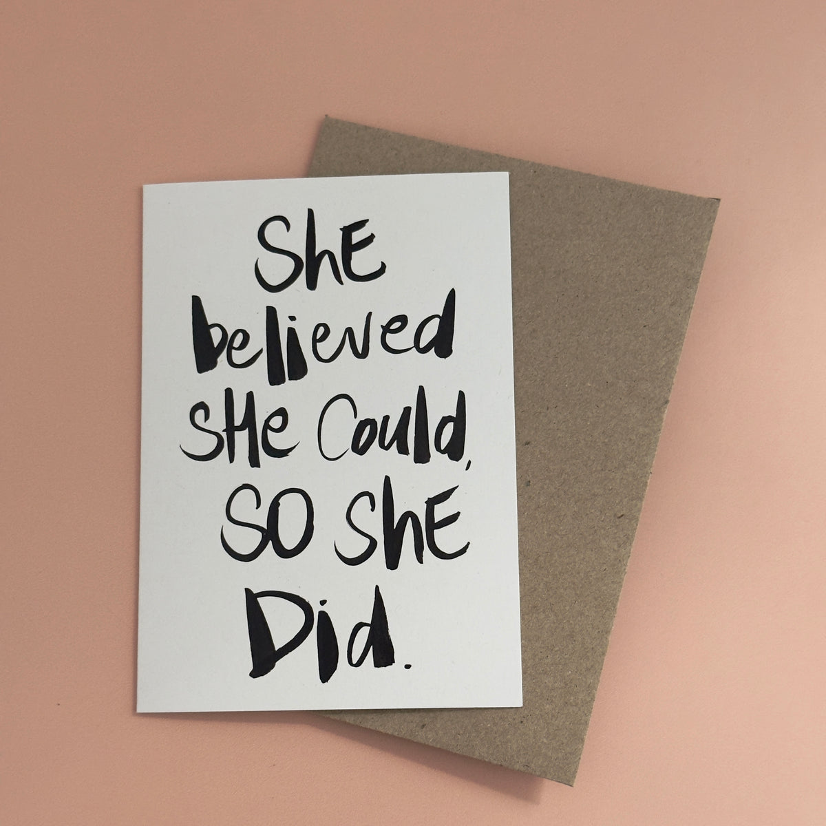 She believed she could so she did Card - Handkarma