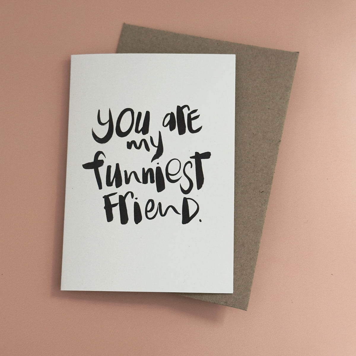 You are my funniest friend Card - Handkarma
