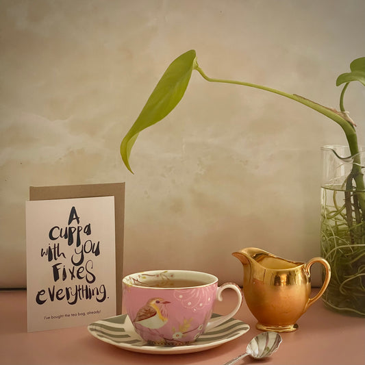 A cuppa with you fixes everything.
