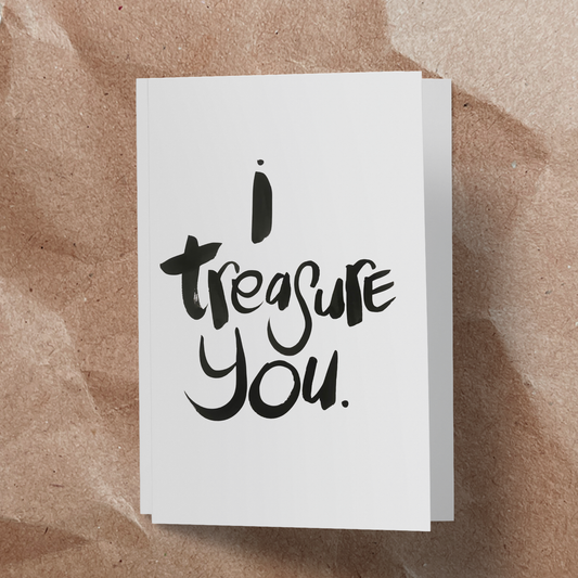I treasure you