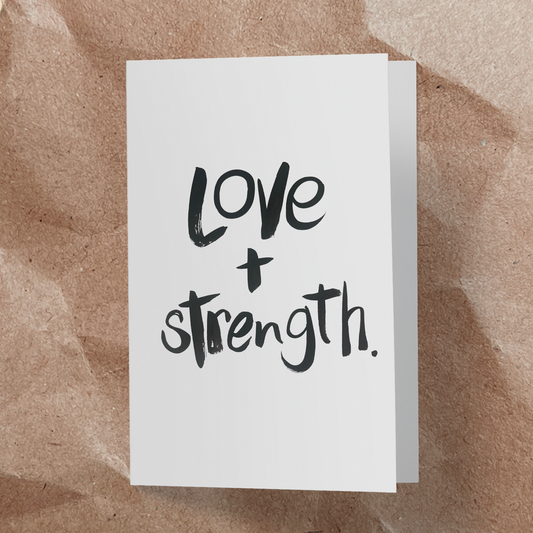 Love and strength.