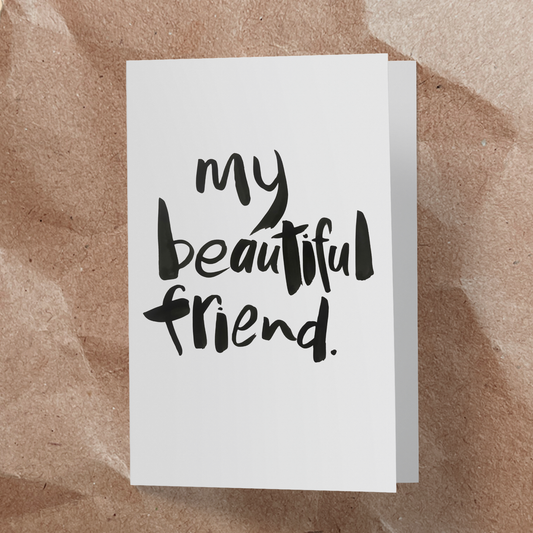 My beautiful friend.