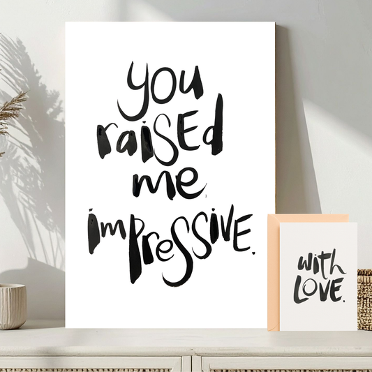You raised me, Impressive - A4 & Free Card