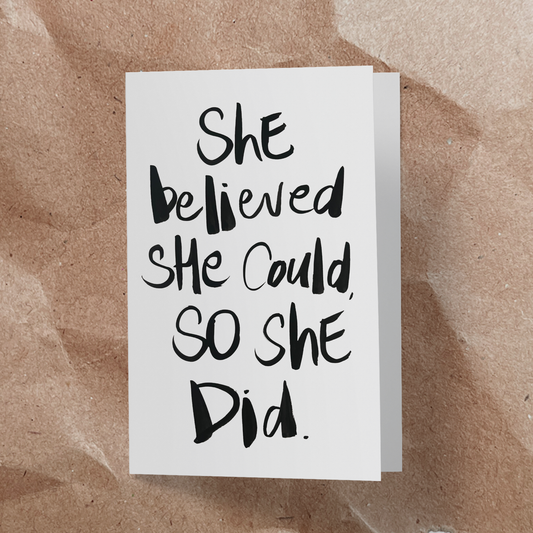She belived she could so she did.