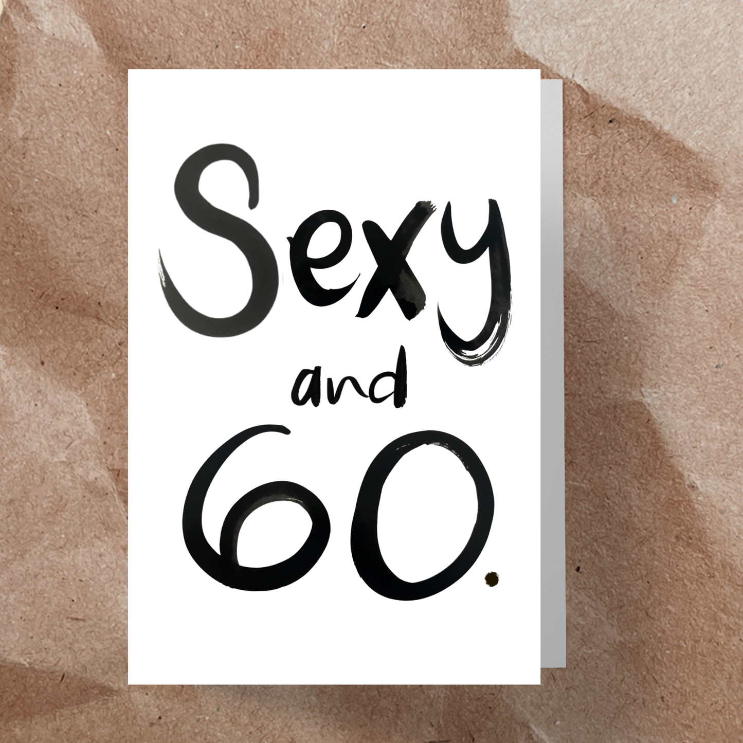 Sexy and 60.