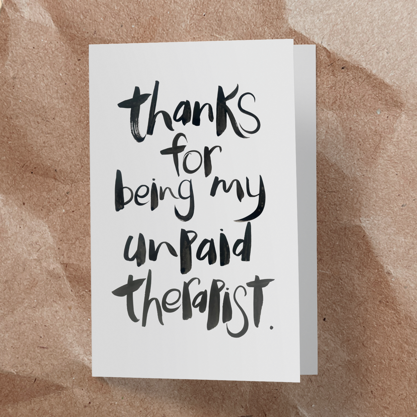 Thanks for being my unpaid therapist.