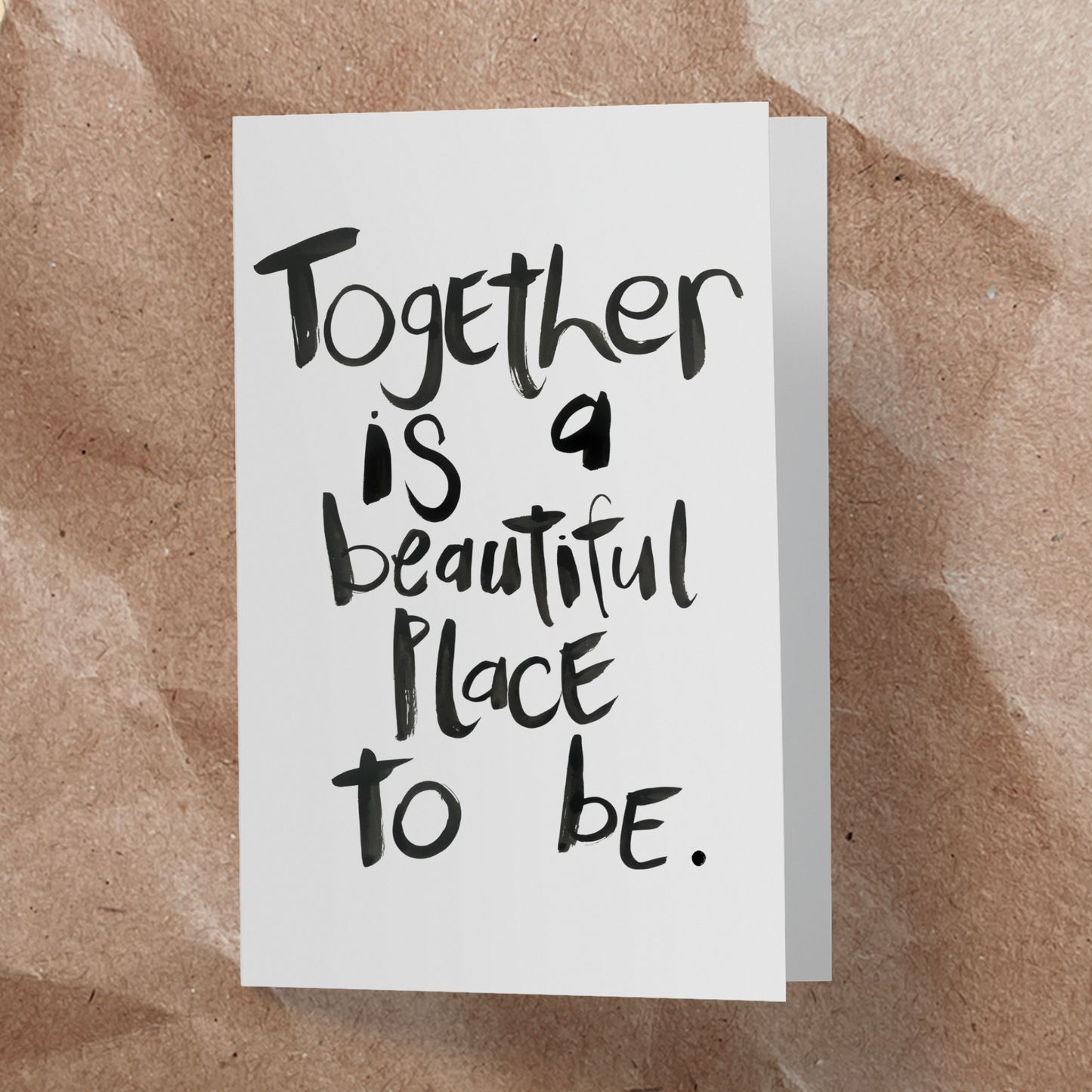 Together is a beautiful place to be.