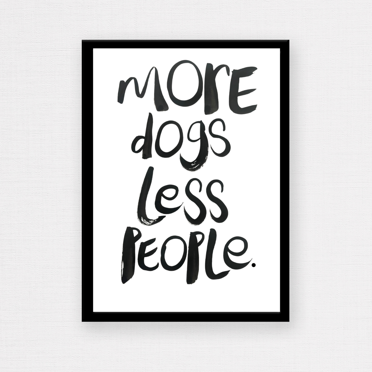 Quote  A4- More dogs less people.