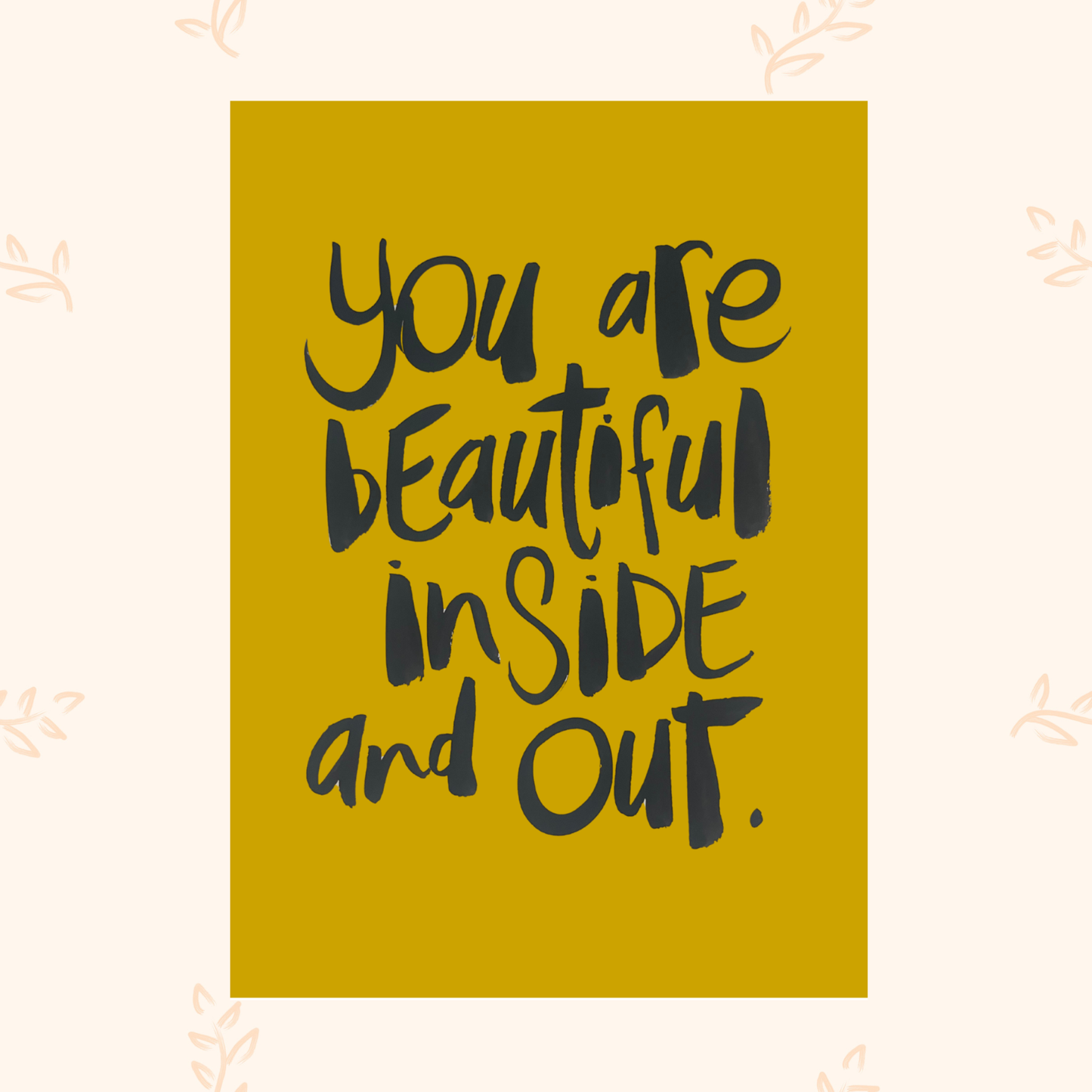 You are beautiful inside and out-OLIVE