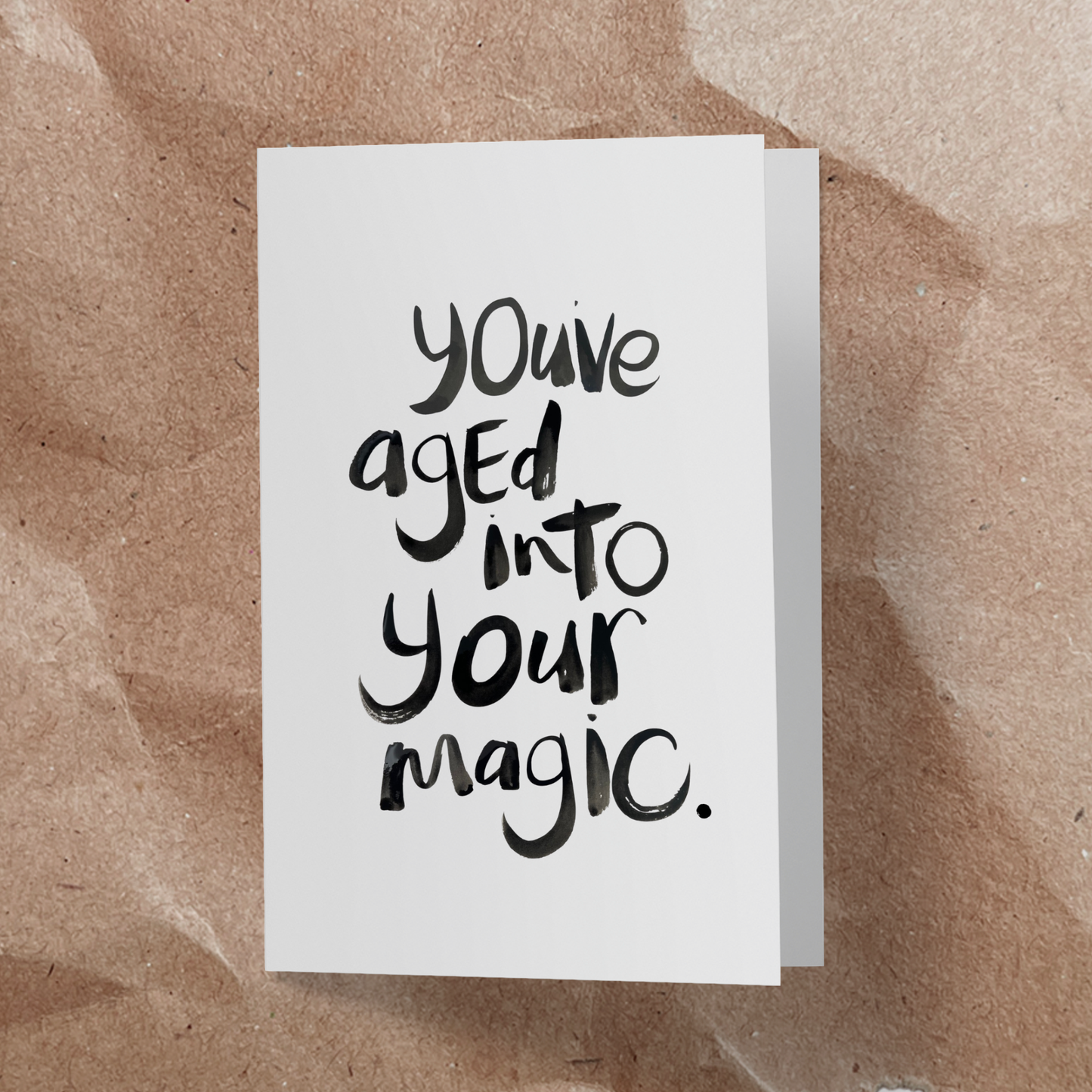 You,ve aged into your magic.