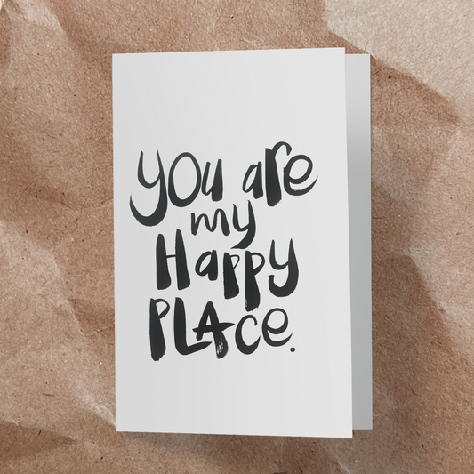 You are my happy place.