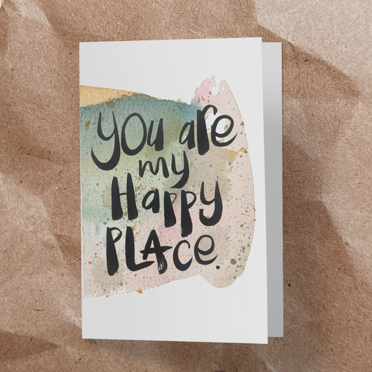 You are my happy place - Watercolour