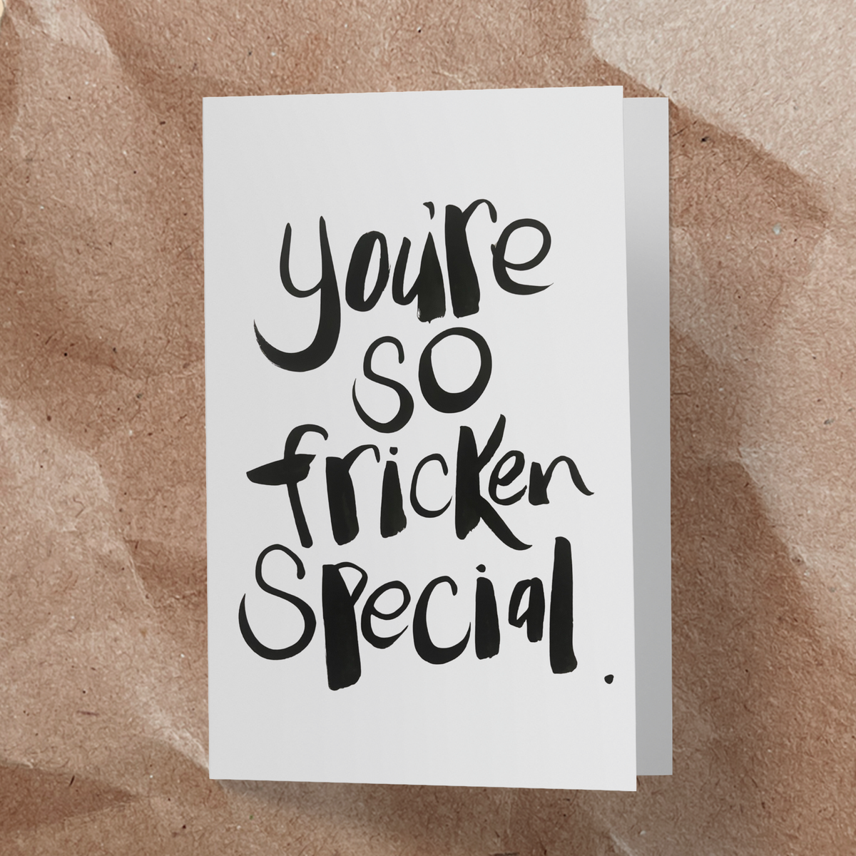 You're so fricken special Card - Handkarma