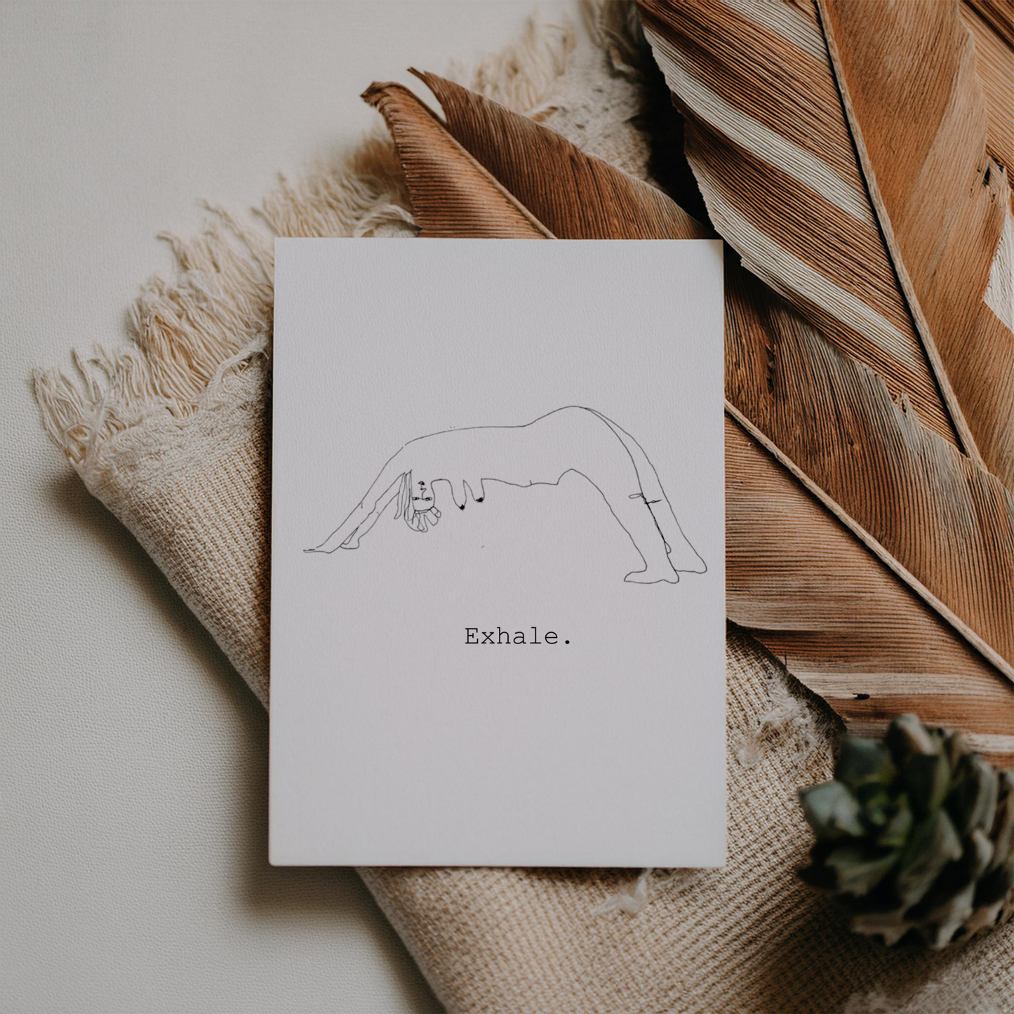 Exhale.